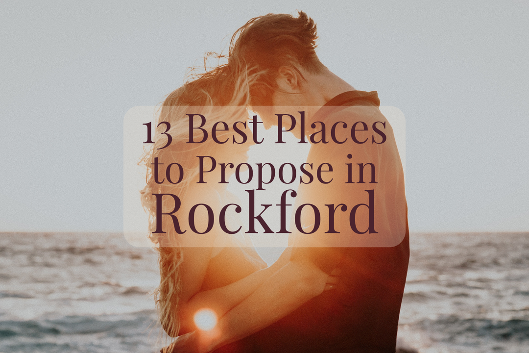 The 13 Best Places to Propose in Rockford, IL