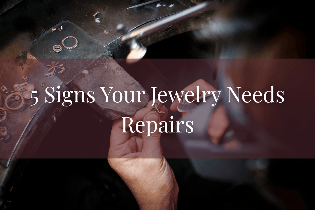 Five Signs Your Jewelry Needs Repairs