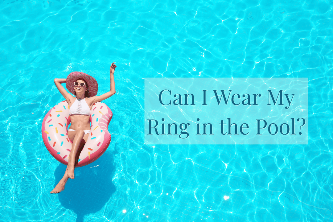 Can I Wear My Engagement Ring in the Pool and Other Common Questions