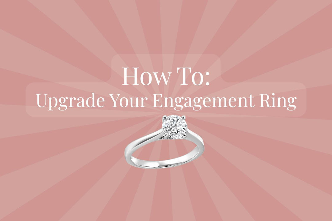 How to Upgrade Your Engagement Ring: Options & Cost